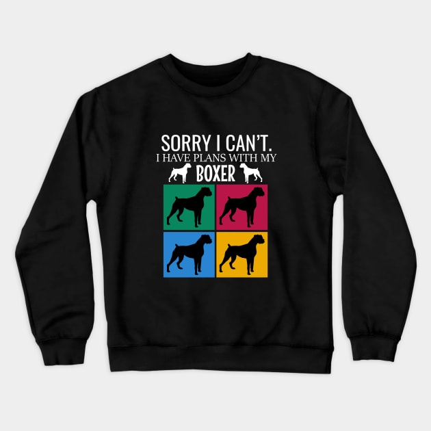 Sorry I can't I have plans with my boxer Crewneck Sweatshirt by cypryanus